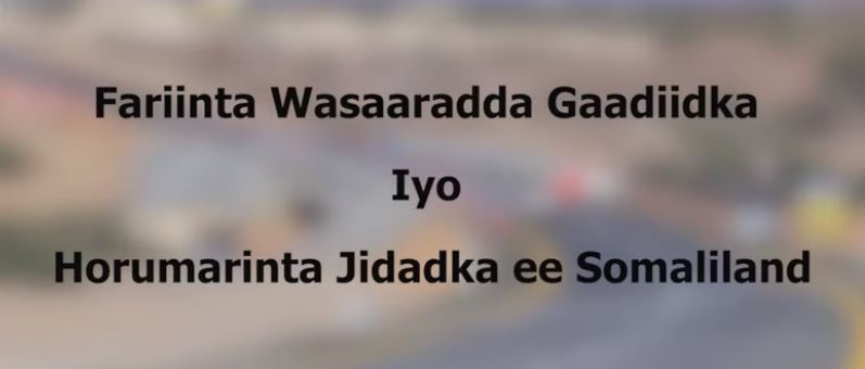 Daawo: Fariinta Wasaaradda Gaadiidka iyo Horumarinta Jidadka ee Somaliland